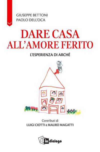 Dare casa all’amore ferito. L’esperienza di Arché