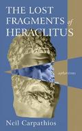 The Lost Fragments of Heraclitus