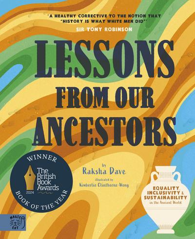 Lessons from our Ancestors: Winner of the ’Discover British Book Award 2024’: Equality, Inclusivity and Sustainability in the Ancient World