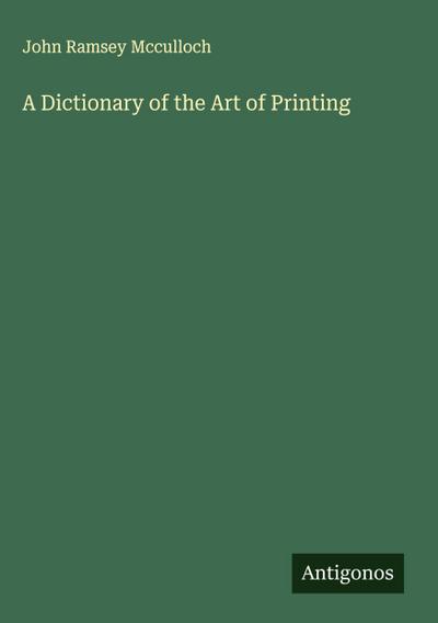 A Dictionary of the Art of Printing