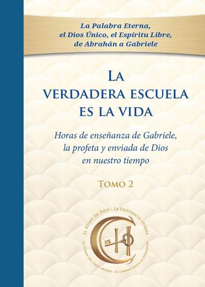 La verdadera escuela es la vida. Tomo 2
