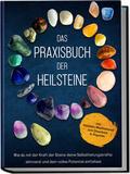 Das Praxisbuch der Heilsteine