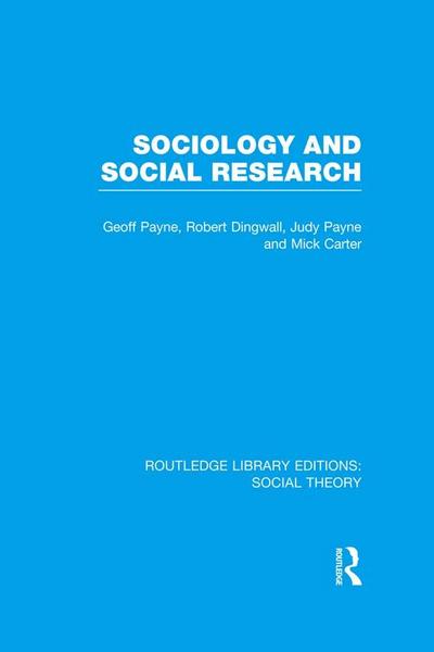 Sociology and Social Research (RLE Social Theory)