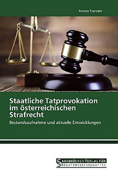 Staatliche Tatprovokation im österreichischen Strafrecht