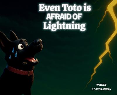 Even Toto Is Afraid Of Lightning