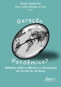 Geração Pandêmica? Reflexões Sobre a Infância e a Adolescência em Tempos de Pandemia