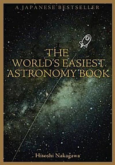 The World’s Easiest Astronomy Book