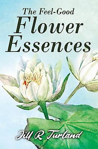The ’Feel Good’ Flower Essences
