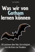 Was wir von Gotham lernen können