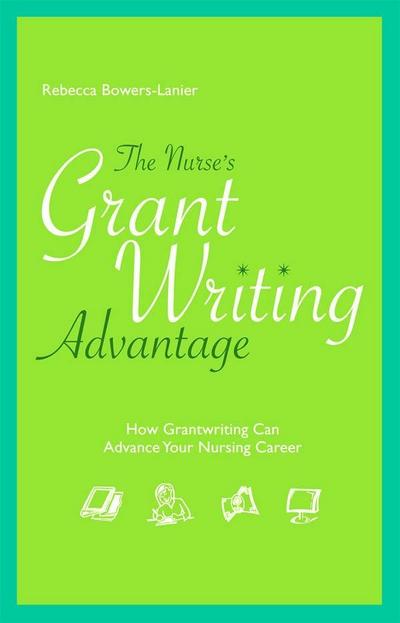 Bowers-Lanier, R: Nurse’s GrantWriting Advantage: How Grantw