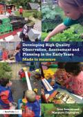 Developing High Quality Observation, Assessment and Planning in the Early Years