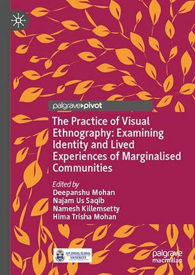 The Practice of Visual Ethnography: Examining Identity and Lived Experiences of Marginalised Communities