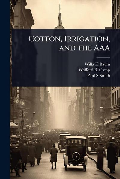 Cotton, Irrigation, and the AAA