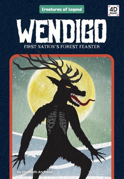 Wendigo: First Nation’s Forest Feaster