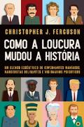 Como a loucura mudou a História