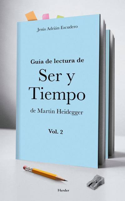 Guía para la lectura de Ser y Tiempo de Martin Heidegger (vol. 2)