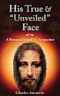 His True and "Unveiled" Face