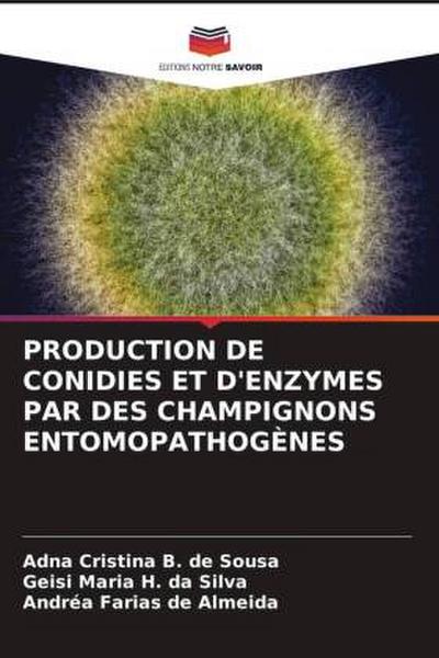 PRODUCTION DE CONIDIES ET D’ENZYMES PAR DES CHAMPIGNONS ENTOMOPATHOGÈNES