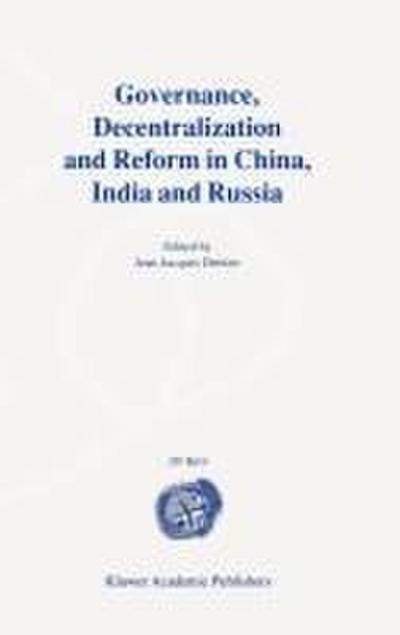 Governance, Decentralization and Reform in China, India and Russia