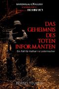 Das Geheimnis des toten Informanten – Ein Fall für Katharina Ledermacher: Ein Berlin-Krimi