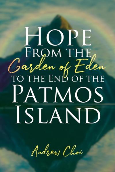 Hope From the Garden of Eden to the End of the Patmos Island