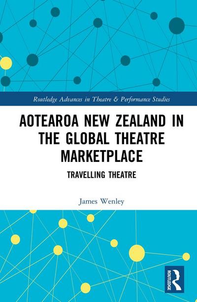 Aotearoa New Zealand in the Global Theatre Marketplace