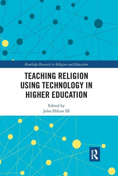 Teaching Religion Using Technology in Higher Education