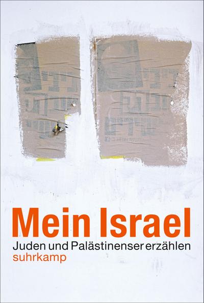 Mein Israel: Juden und Palästinenser erzählen (suhrkamp taschenbuch)