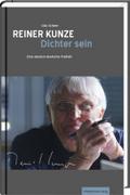 Reiner Kunze. Dichter sein: Eine deutsch-deutsche Freiheit