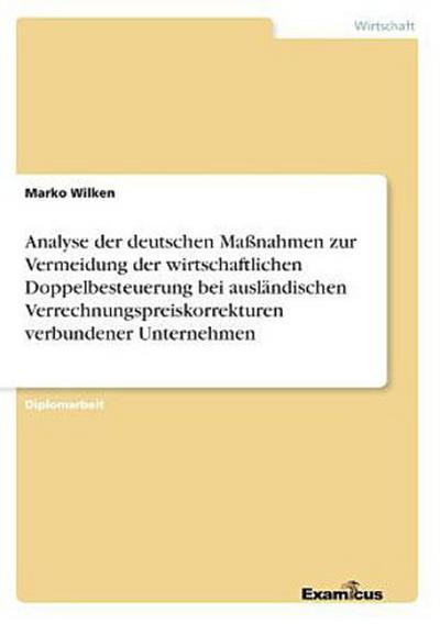 Analyse der deutschen Maßnahmen zur Vermeidung der wirtschaftlichen Doppelbesteuerung bei ausländischen Verrechnungspreiskorrekturen verbundener Unternehmen