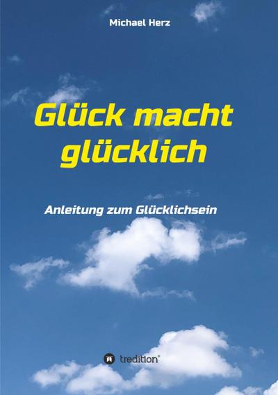 Glück macht glücklich