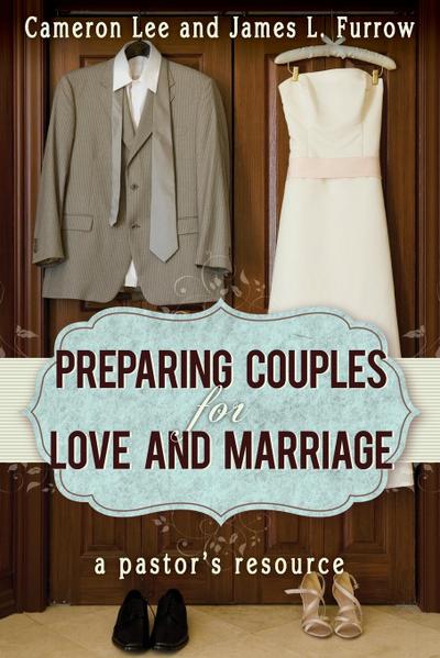 Preparing Couples for Love and Marriage
