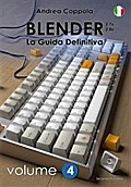 Blender - La Guida Definitiva - Volume 4 - 2a edizione ita