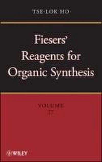 Fiesers’ Reagents for Organic Synthesis, Volume 27