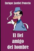 El fiel amigo del hombre y otros escritos sorprendentes