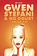 Gwen Stefani and No Doubt: Simple Kind of Life