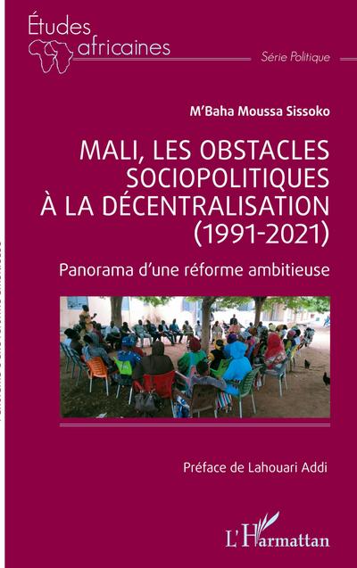 Mali, les obstacles sociopolitiques à la décentralisation (1991-2021)