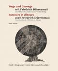 Wege und Umwege mit Friedrich Dürrenmatt. Parcours et Detours avec Friedrich Dürrenmatt. Bd.1
