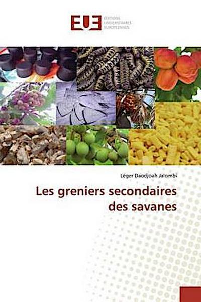 Les greniers secondaires des savanes