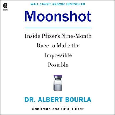 Moonshot: Inside Pfizer’s Nine-Month Race to Make the Impossible Possible