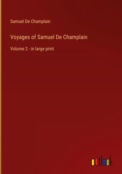 Voyages of Samuel De Champlain