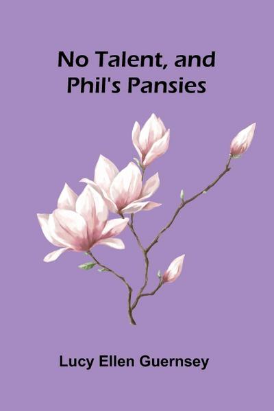 No talent, and Phil’s pansies