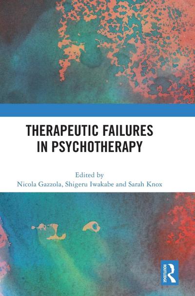 Therapeutic Failures in Psychotherapy