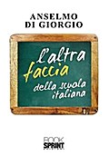L’altra faccia della scuola italiana