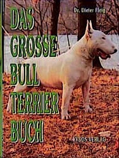 Das grosse Bull Terrier Buch