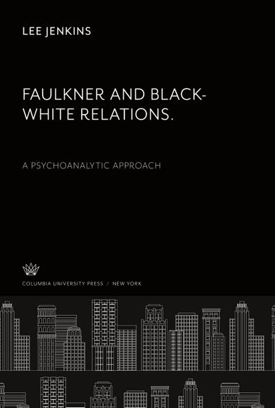 Faulkner and Black-White Relations. a Psychoanalytic Approach