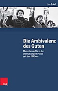 Die Ambivalenz des Guten von Jan Eckel | Ebook