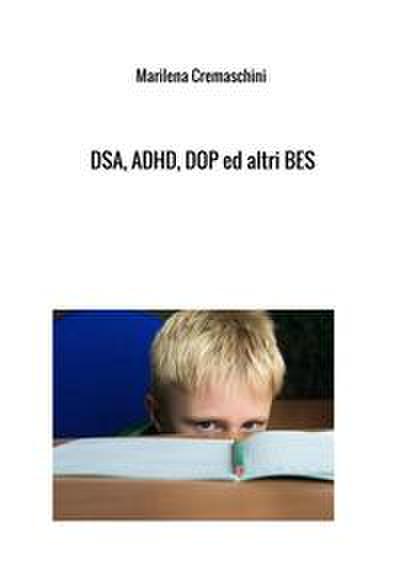 Cremaschini, M: DSA, ADHD, DOP ed altri BES. Disturbi tipici
