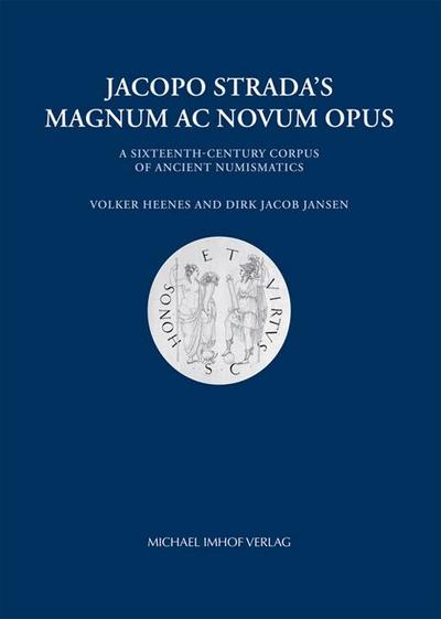 Heenes, V: Jacopo Strada’s Magnum Ac Novum Opus