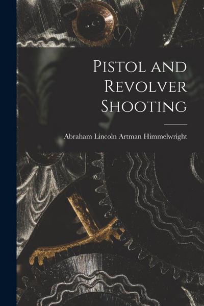 Pistol and Revolver Shooting